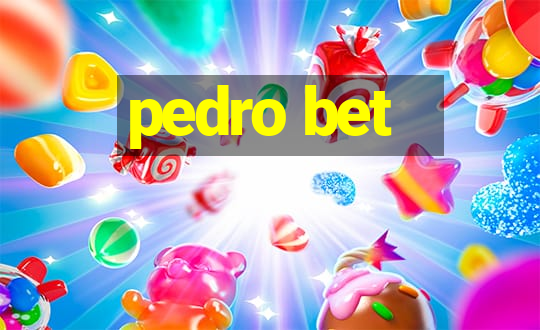 pedro bet