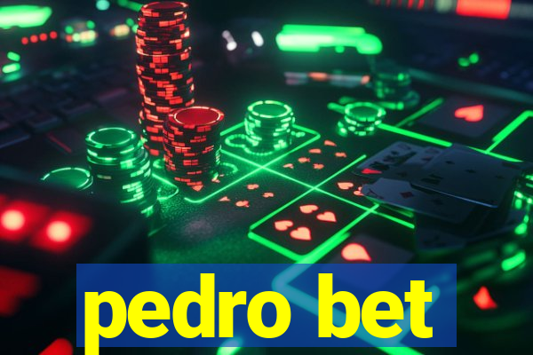 pedro bet