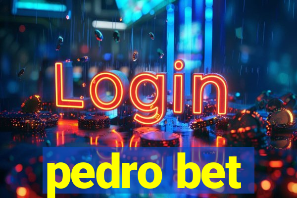 pedro bet