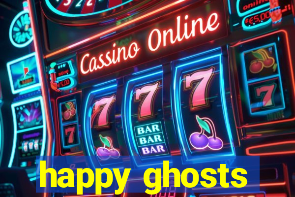 happy ghosts