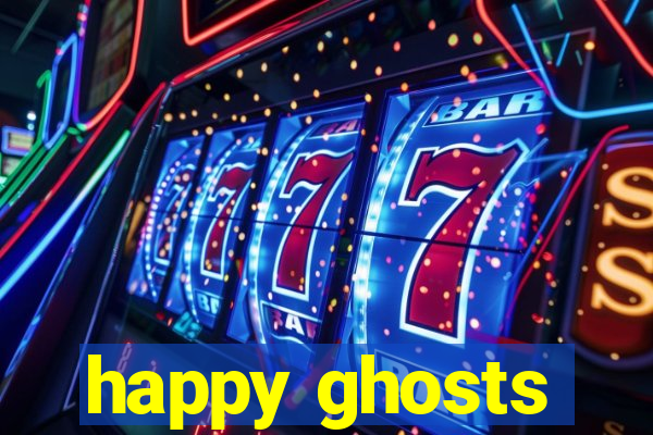 happy ghosts