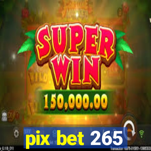 pix bet 265