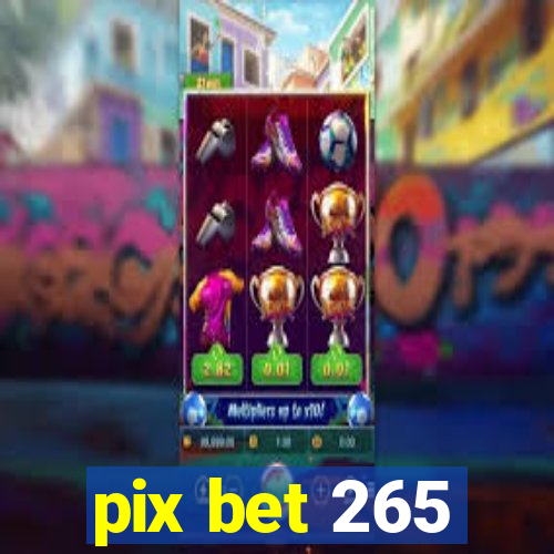 pix bet 265