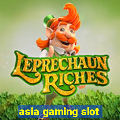 asia gaming slot