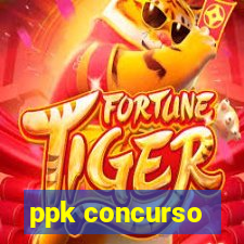 ppk concurso