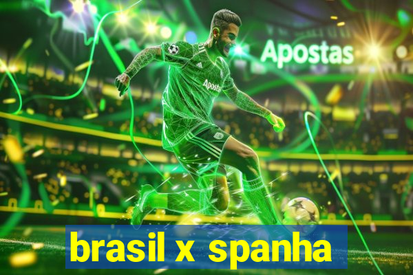 brasil x spanha