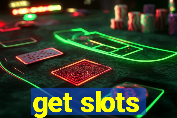 get slots