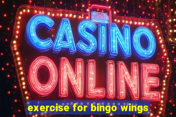 exercise for bingo wings