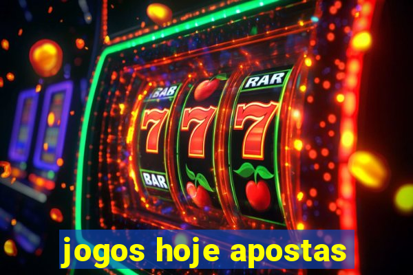 jogos hoje apostas