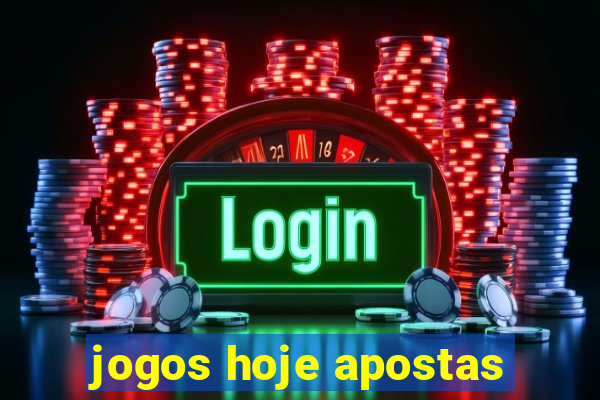 jogos hoje apostas