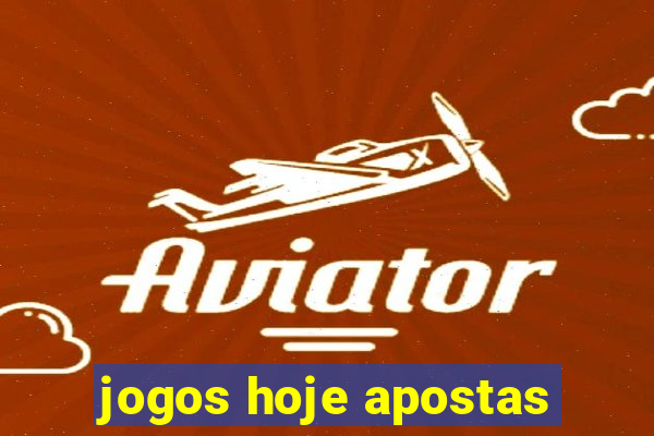 jogos hoje apostas