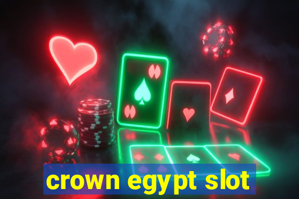 crown egypt slot