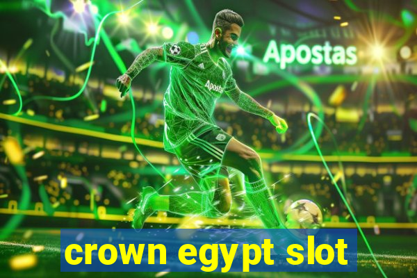 crown egypt slot