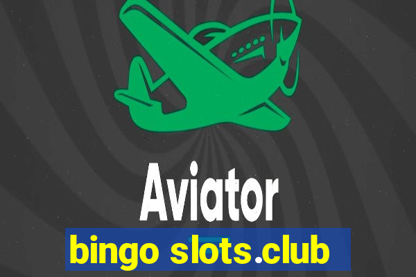 bingo slots.club