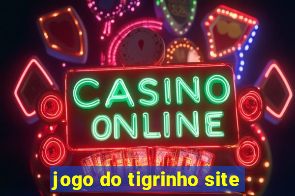 jogo do tigrinho site