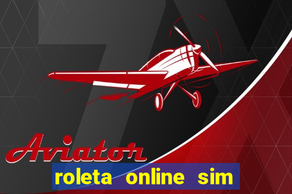 roleta online sim ou nao