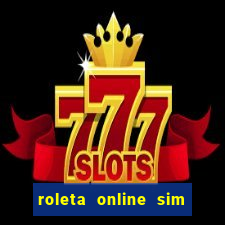 roleta online sim ou nao