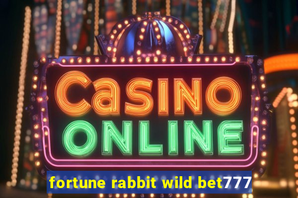 fortune rabbit wild bet777