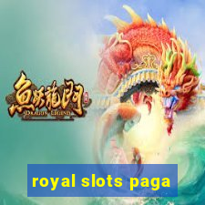 royal slots paga