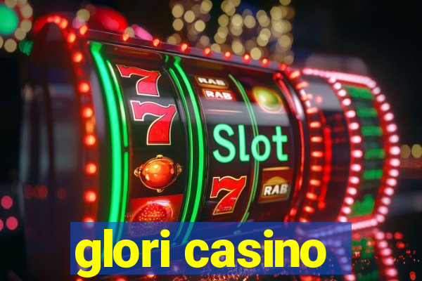 glori casino