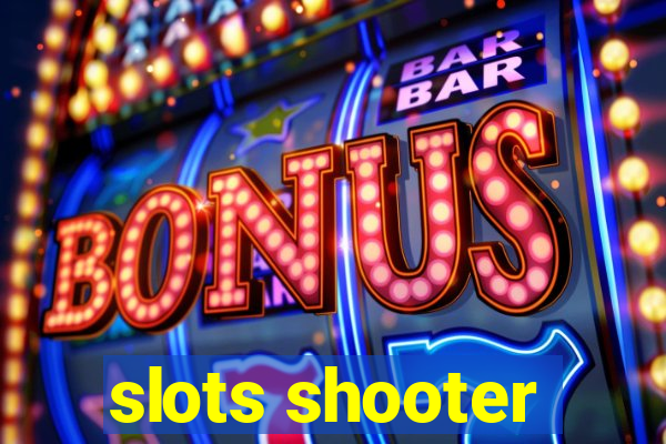 slots shooter