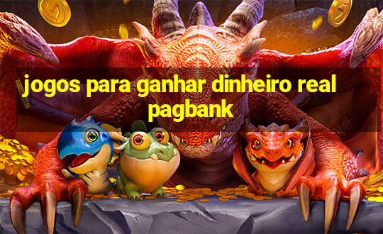 jogos para ganhar dinheiro real pagbank