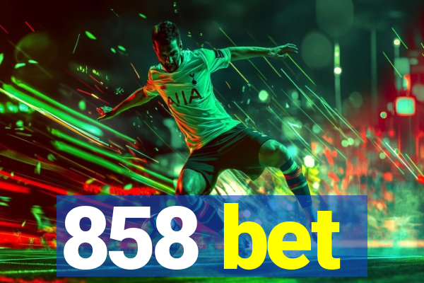 858 bet