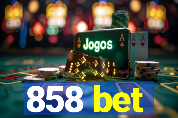 858 bet