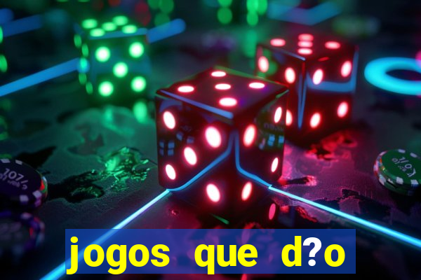 jogos que d?o dinheiro na internet