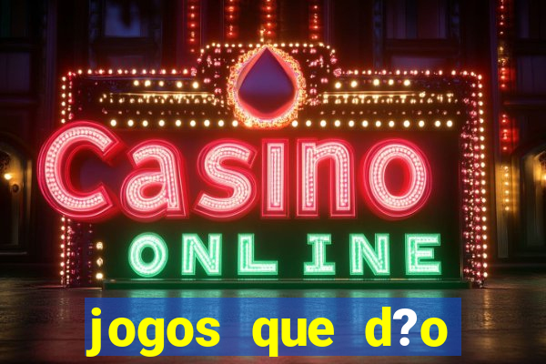 jogos que d?o dinheiro na internet