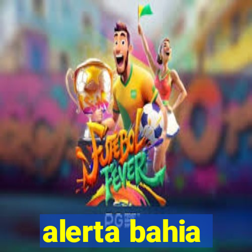 alerta bahia