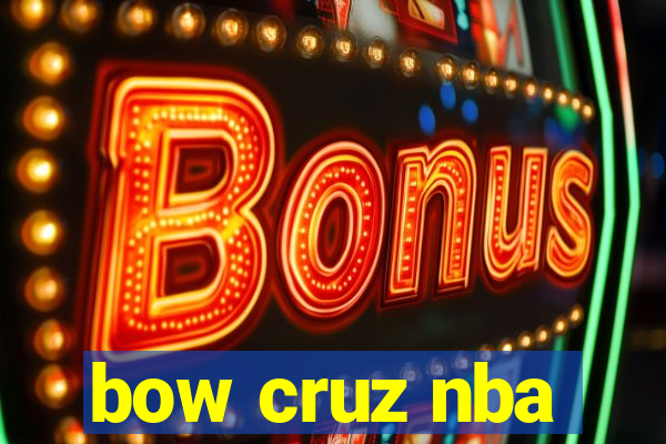 bow cruz nba