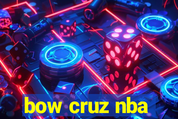 bow cruz nba