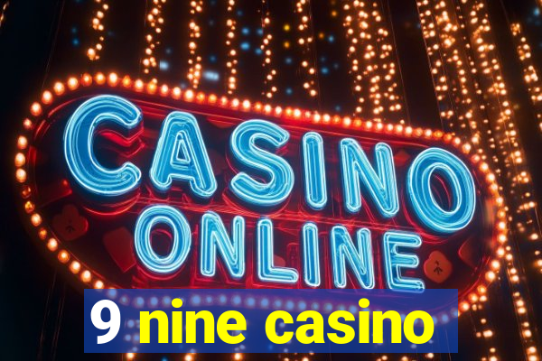 9 nine casino