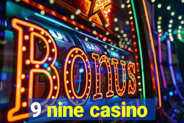 9 nine casino