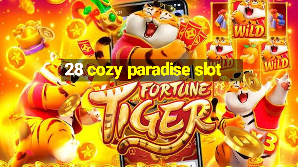 28 cozy paradise slot