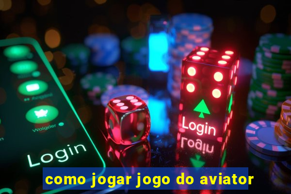 como jogar jogo do aviator