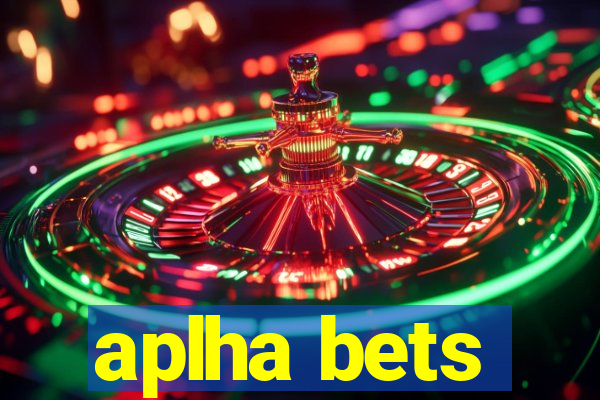 aplha bets