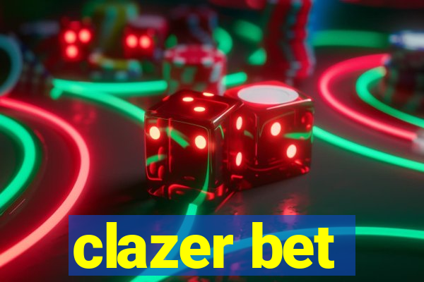 clazer bet