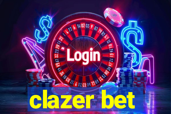 clazer bet