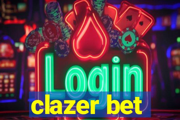 clazer bet