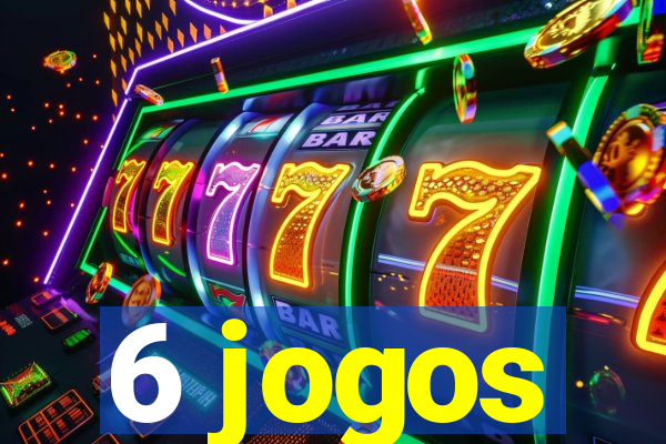 6 jogos