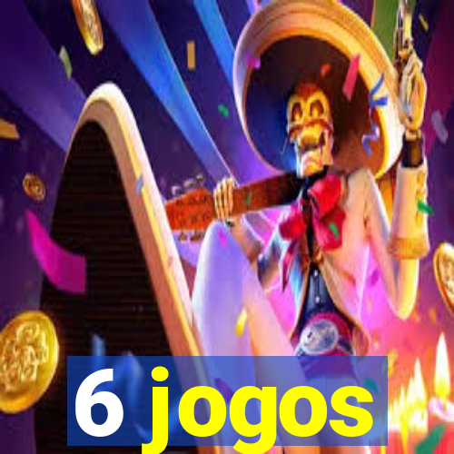 6 jogos