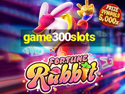 game300slots