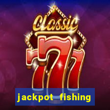 jackpot fishing como jogar