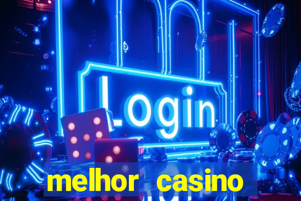 melhor casino online do mundo