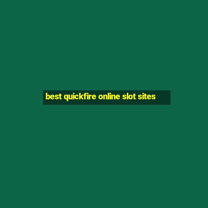 best quickfire online slot sites