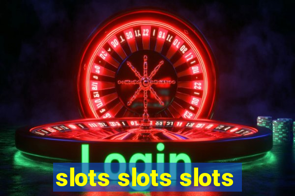 slots slots slots