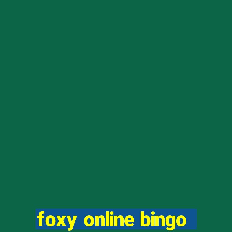 foxy online bingo