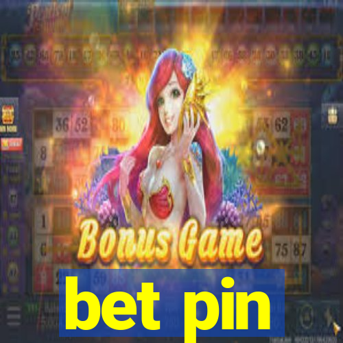 bet pin